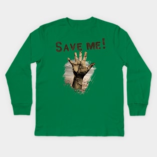 Save Me !  dry land , save water and earth Kids Long Sleeve T-Shirt